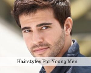 Hairstyles For Young Men